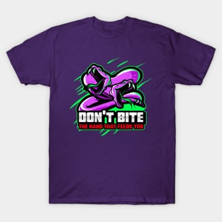 Don't Bite The Hand That Feeds You T-Shirt